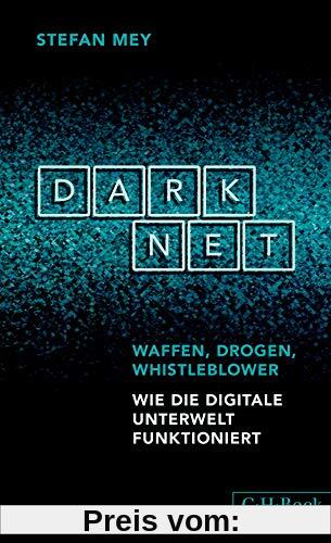 Darknet: Waffen, Drogen, Whistleblower (Beck Paperback)